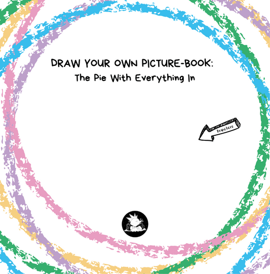 Draw-Your-Own-Picturebook (The Pie With Everything In)